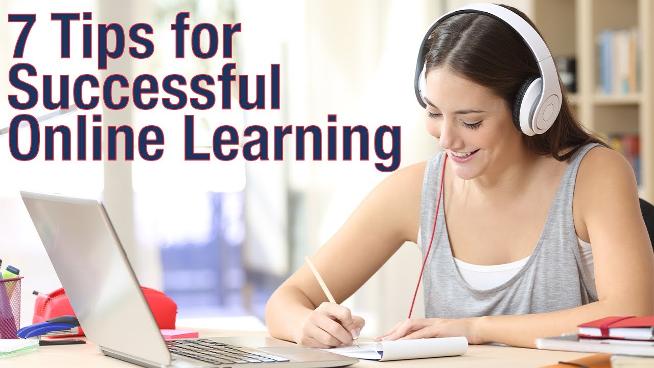 7 Tips For Successful Online Lea